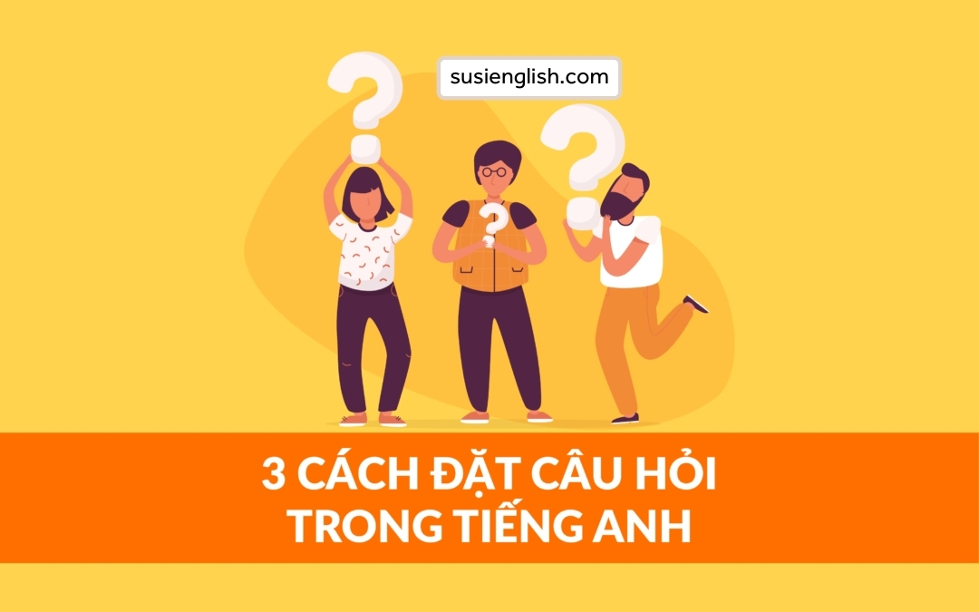 cach-dat-cau-hoi-trong-tieng-anh
